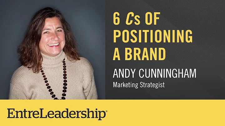 6 Cs of Positioning a Brand | Andy Cunningham | En...