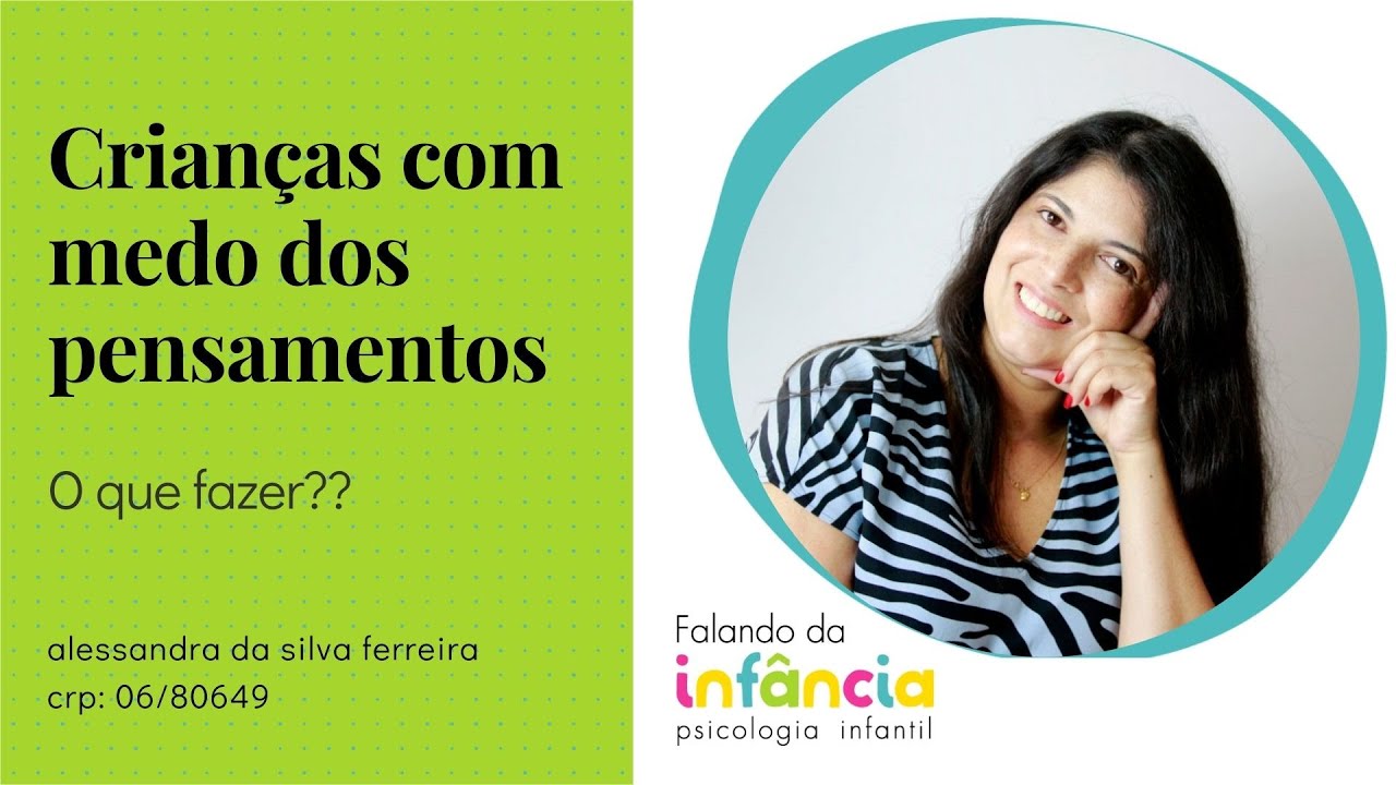 Crianças com medo dos pensamentos, o que fazer?