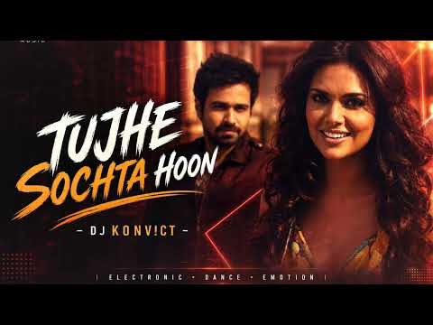 Tujhe Sochta Hoon - DJ Konv!ct