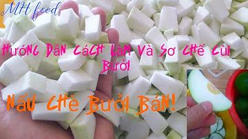 Cách Làm và Sơ Chế Cùi Bưởi.Dạy nấu Chè,kem đt 0975300096