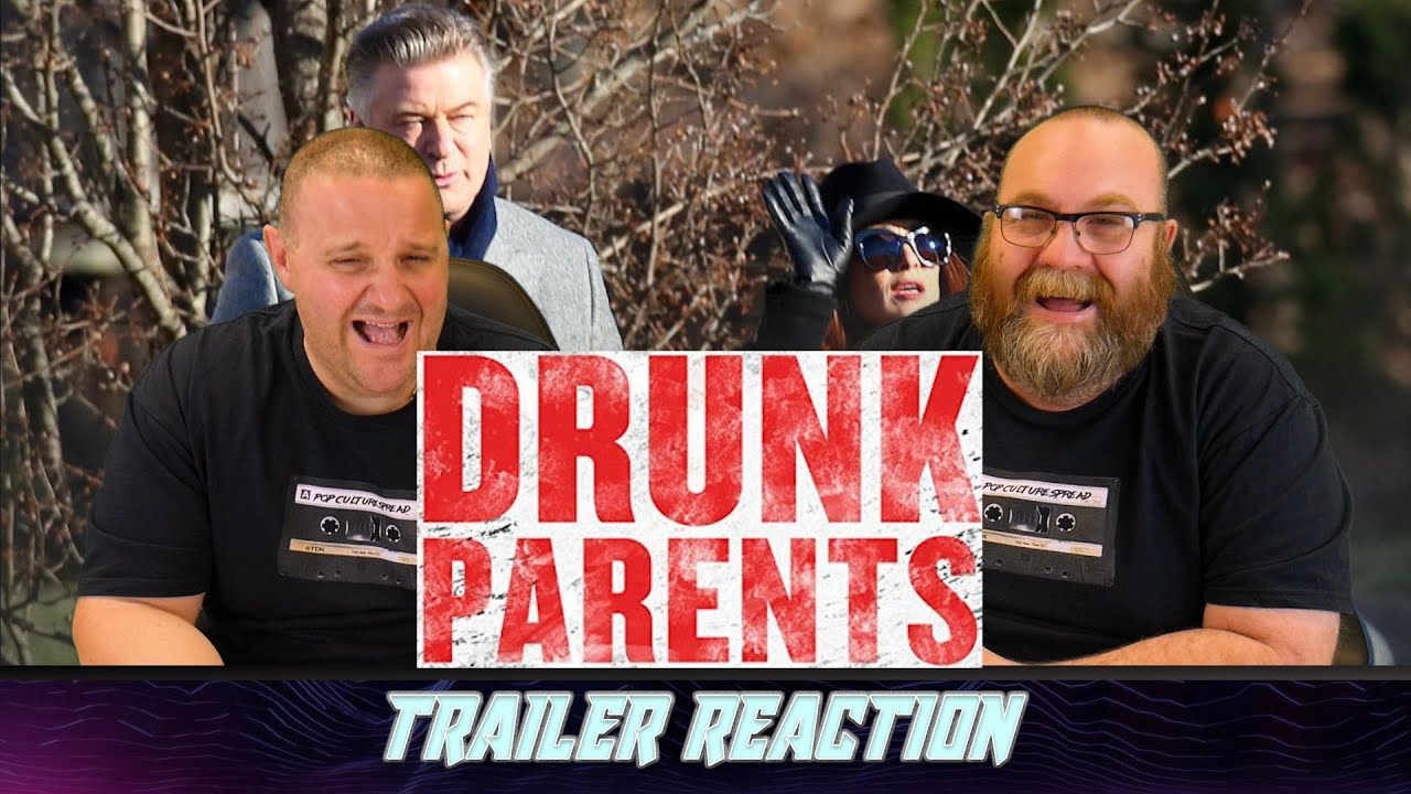 Drunk Parents Trailer Reaction