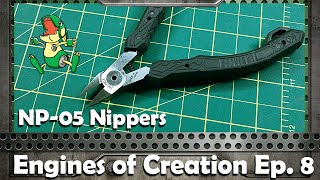 Engines of Creation Ep. 8 - Engineer Tool's NP-05 Nippers