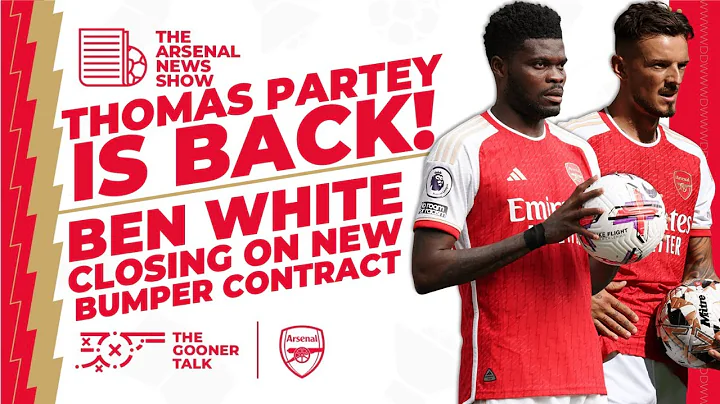 The Arsenal News Show EP349: Thomas Partey Returns, White Contract, Saka & Jesus train! - DayDayNews