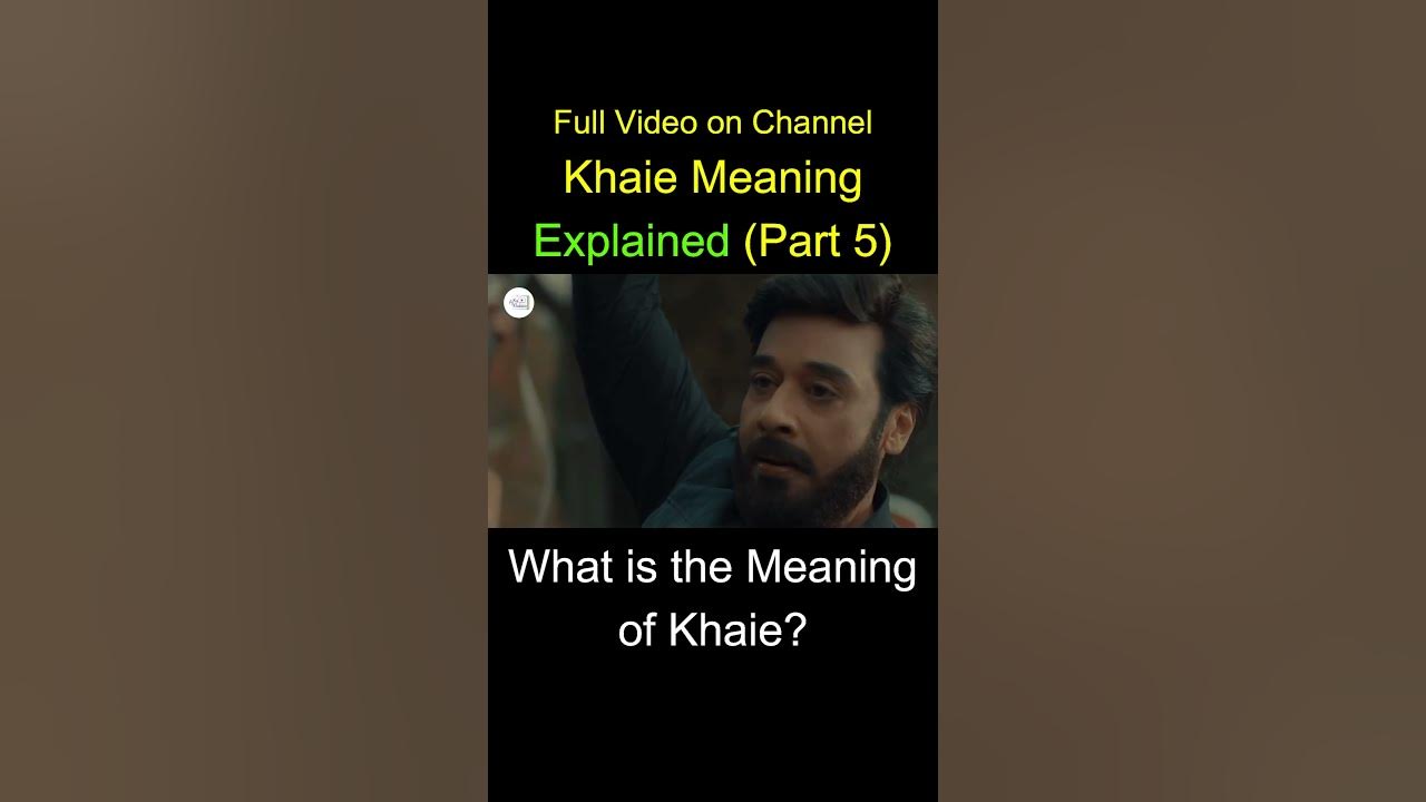 khaie-meaning-explained-part-5-khaie-drama-review-faysal-quraishi