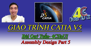 Catiav5 Tutorial | Giáo trình Catia v5 - Assembly Design Part 5 -Bùi Quý Tuấn | kisu4chaui.com