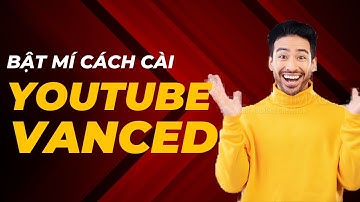 BẬT MÍ Cách cài đặt YOUTUBE VANCED trên điện thoại ANDROID MỚI NHẤT 2025 @StudyWithMe9x