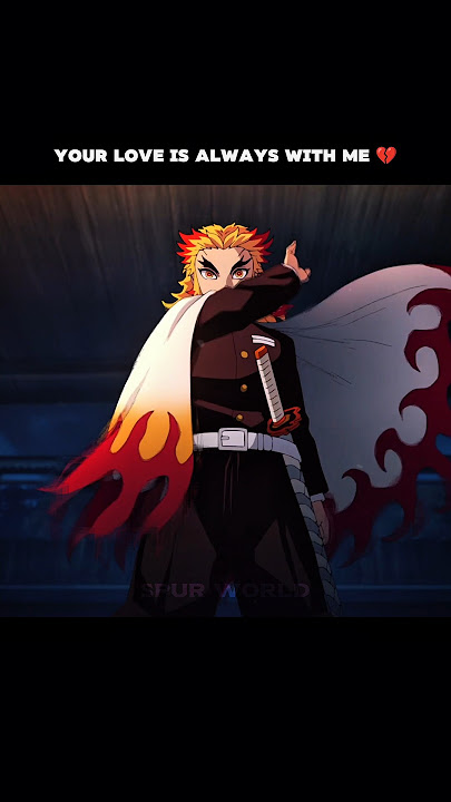 Your love is always with me 😩| #kny #demonslayer #foryou #rengoku #kimetsunoyaiba #tanjiroedit #fyp