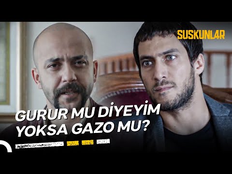 Gurur Mu Diyeyim Yoksa Sen Mi Gerçek Adını Söylersin Gazanfer? | Suskunlar