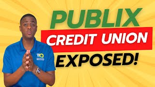 Publix Employee Federal Credit Union Exposed!