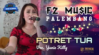 Potret Tua | F2 Music | Yunie Kitty | Live Talang Kelapa | Beken Production