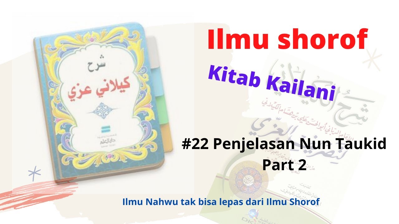 Ngaji Ilmu Shorof | Kitab Kailani Bagian 22 | Penjelasan Nun Taukid Part 2