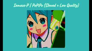 ★°.*•{Lamaze-P | PoPiPo | Slowed + Low Quality | TikTok Version}•*.°☆