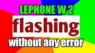 lephone w2 full flash withuot  any error 100% tested | how to flash lephone w2 ...