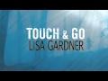 Touch & Go by Lisa Gardner