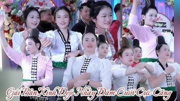 Nhạc Sàn Tây Bắc Gái Bản Nhảy Cực Đẹp Mừng Lễ Vu Quy- Quỳnh Hoa & Văn Vui Bản Nà Há-Xã Nầm Lầu