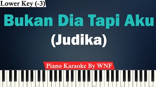 Judika - Bukan Dia Tapi Aku Karaoke Piano LOWER KEY