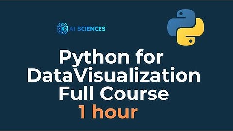 Python for Data Visualization Full Course - 1 Hour