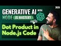 Generative AI with Node JS in Hindi #25 Dot Product in Node  | Find Similarity with Code Example