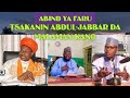 ABINDA YA FARU TSAKANIN ABDUL JABBAR DA MALAMAN KANO