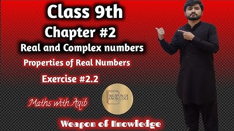 Properties of real numbers||class#9th|| math||Chapter 02|| Exercise #2.2||