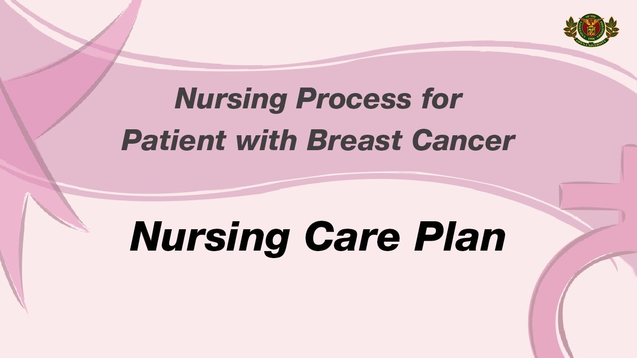Nursing Process For Patient With Breast Cancer Nursing Care Plan Upou Networks