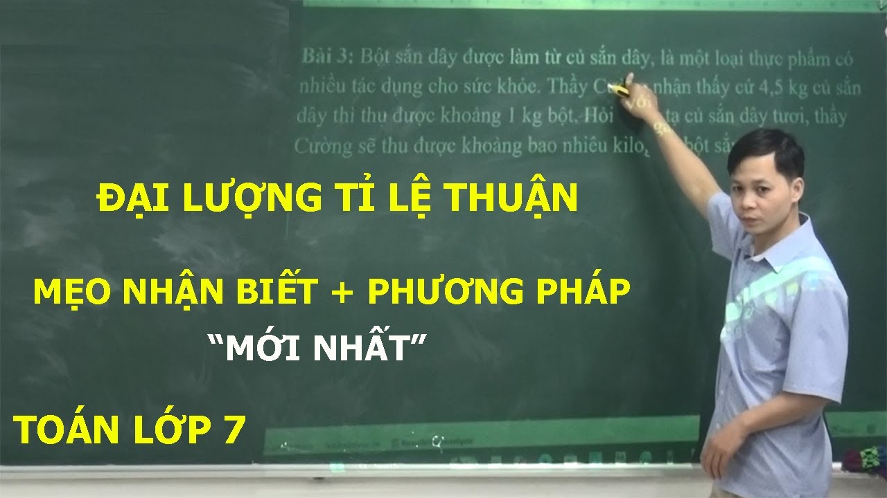TOÁN LỚP 7 - ĐẠI LƯỢNG TỈ LỆ THUẬN. MẸO NHẬN BIẾT VÀ PHƯƠNG PHÁP GIẢI - TÍNH CHẤT. SGK MỚI NHẤT