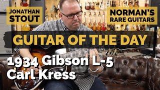 Guitar of the Day: 1934 Gibson L-5 Carl Kress | Jonathan Stout at Norman's Rare Guitars