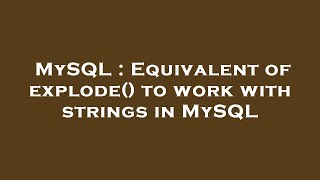 MySQL : Equivalent of explode() to work with strings in MySQL