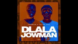 Dlala Jowman feat  LulowRSA