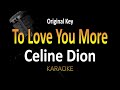 To Love You More - Céline Dion (Karaoke) Original Key