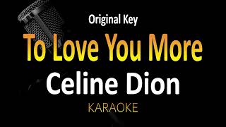 To Love You More - Céline Dion (Karaoke) Original Key