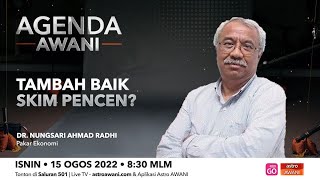 Agenda AWANI: Tambah baik skim pencen?