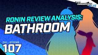 [Ronin Review Analysis: Bathrooms]