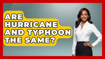 Are Hurricane And Typhoon The Same? - Weather Watchdog