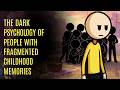The Dark Psychology of People With Fragmented Childhood Memories | FAMILY DYNAMICS INSIGHTS