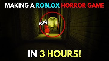 Making a ROBLOX HORROR GAME in 3 HOURS!