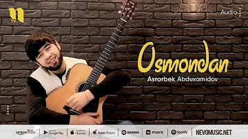 Asrorbek Abduxamidov - Osmondan (audio 2022)
