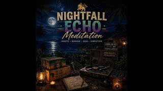 NIGHTFALL ECHO MEDITATION