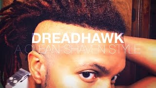 DREADLOCK MOHAWK | A Clean-Shaven Style