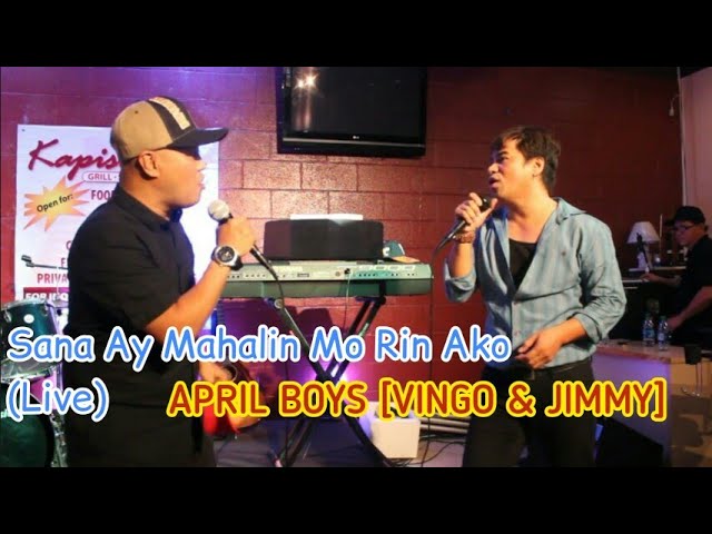 Sana Ay Mahalin Mo Rin Ako (Live) - APRIL BOYS Vingo & Jimmy