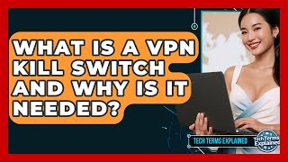 Celebrity What Is A VPN Kill Switch And Why Is It Needed? - Tech Terms Explained Net Worth
