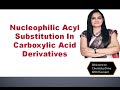 Nucleophilic Acyl Substitution||Carboxylic Acid Derivatives