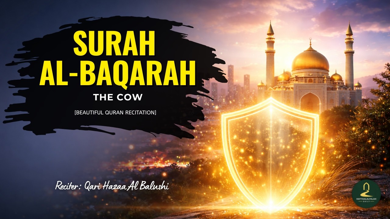 002 | Surah Al-Baqarah (Complete) | Beautiful Quran Recitation | Peace & Powerful Protection