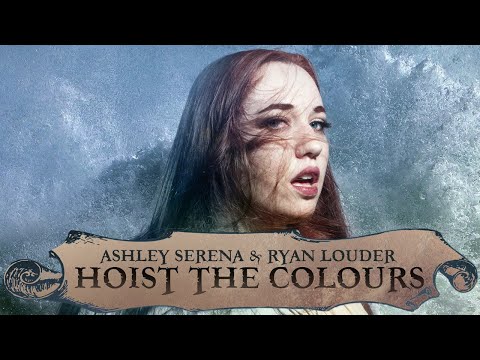 Hoist the Colours - Ashley Serena & Ryan Louder