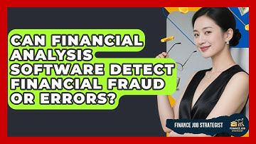 Can Financial Analysis Software Detect Financial Fraud or Errors? - Finance Job Strategist