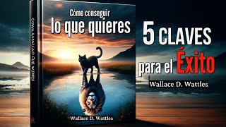 5 Claves para el Éxito Reprogramación Mental_Erradicando la duda de la Mente_ Wallace D. Wattles