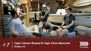 Ep. 7 | Capt. Conner Bryant &amp; Capt. Cleve Hancock: Redfish 101
