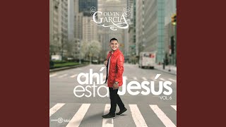 Video thumbnail of "Olvin Garcia - Ahí Está Jesús"