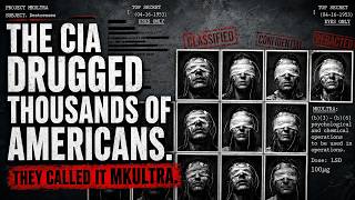 MKUltra: The US Government's Secret Mind Control Program.