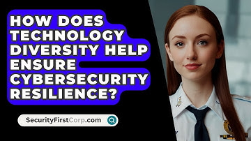 How Does Technology Diversity Help Ensure Cybersecurity Resilience? - SecurityFirstCorp.com